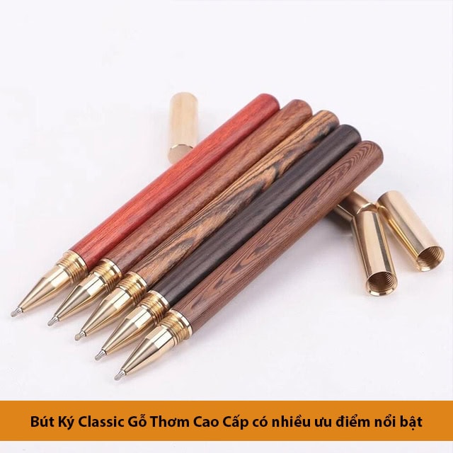 Bút ký classic gỗ thơm cao cấp có nhiều ưu điểm nổi bật