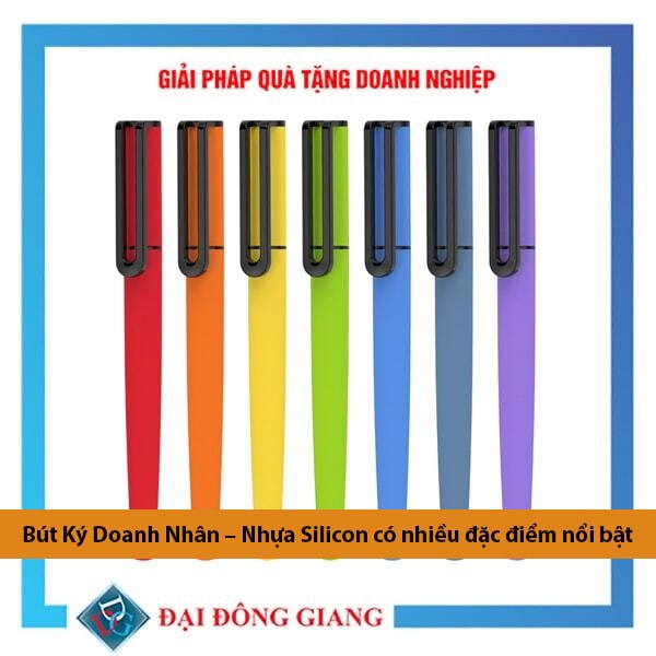 Bút ký doanh nhân – nhựa silicon có nhiều đặc điểm nổi bật