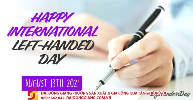 Ngày quốc tế người thuận tay trái - left-handers day (13/8)