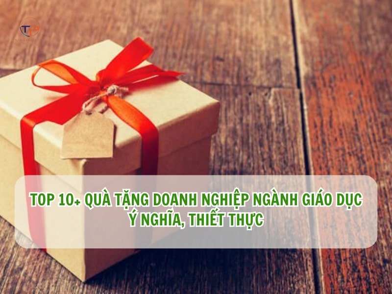 Quà tặng doanh nghiệp ngành giáo dục