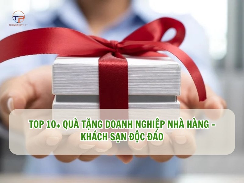 Quà tặng doanh nghiệp ngành nhà hàng khách sạn