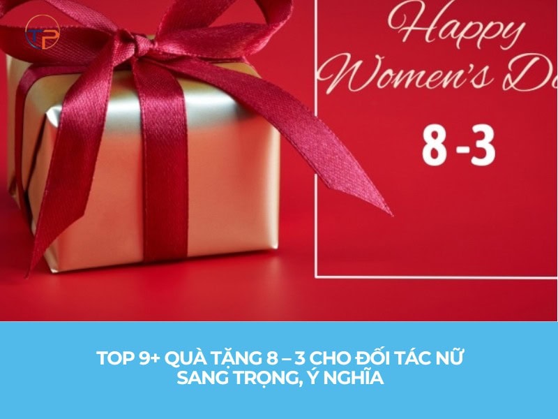 Quà tặng 8/3 cho đối tác