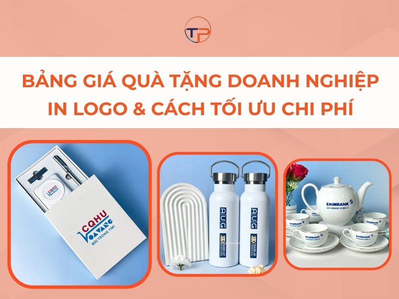 Bảng Giá Quà Tặng Doanh Nghiệp In Logo &Amp; Cách Tối Ưu Chi Phí 34 Giá quà tặng doanh nghiệp in logo
