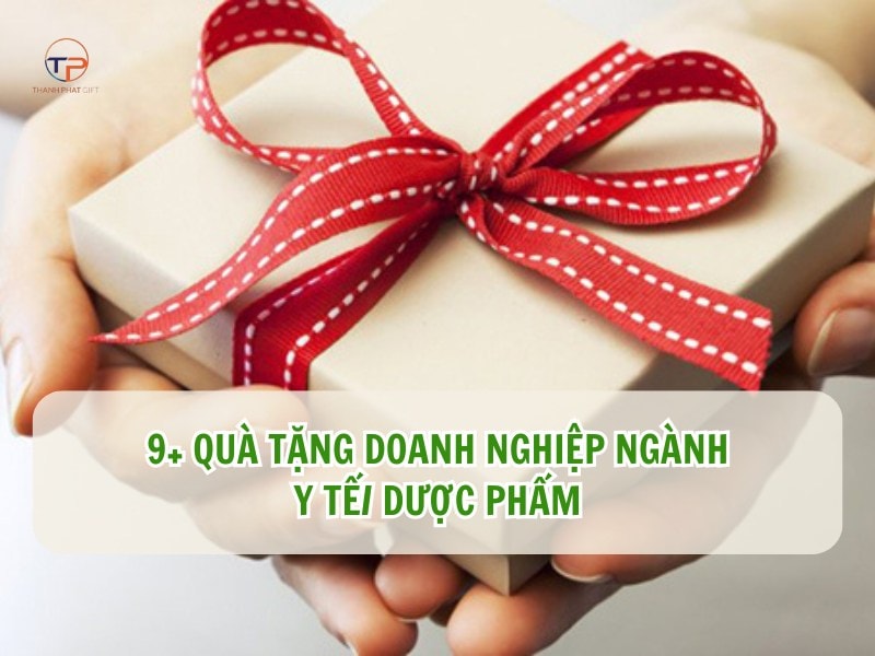 Quà tặng doanh nghiệp ngành dược phẩm, y tế