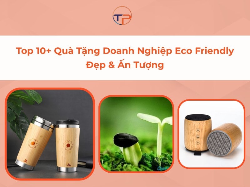 Top 10+ Quà Tặng Doanh Nghiệp Eco Friendly Đẹp, Ấn Tượng 14 Quà tặng eco friendly doanh nghiệp