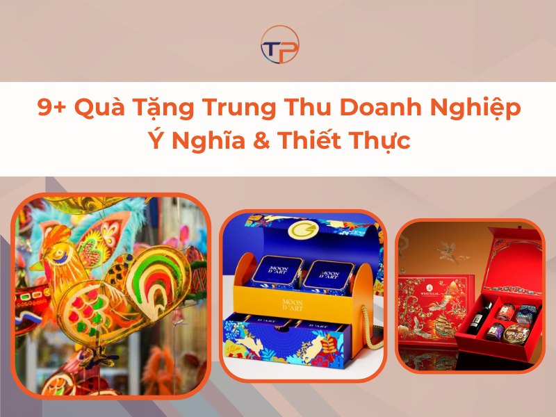 9+ Quà Tặng Trung Thu Cho Doanh Nghiệp Ý Nghĩa, Thiết Thực 13 Quà tặng trung thu cho doanh nghiệp