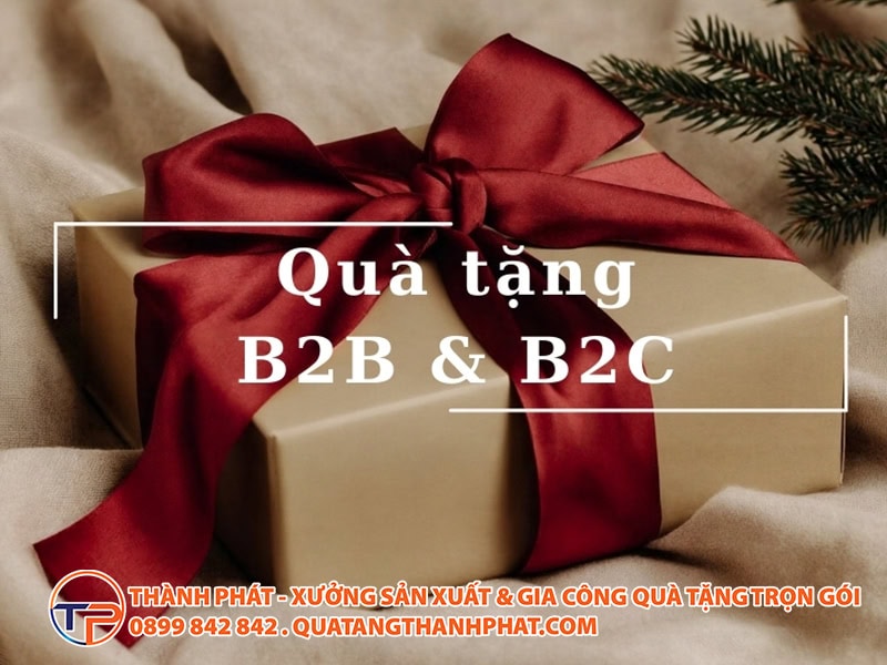 Sự Khác Biệt Giữa Quà Tặng Khách Hàng B2B Và B2C: Chiến Lược Lựa Chọn Và Ý Nghĩa 7 Chien luoc tang qua b2b b2c