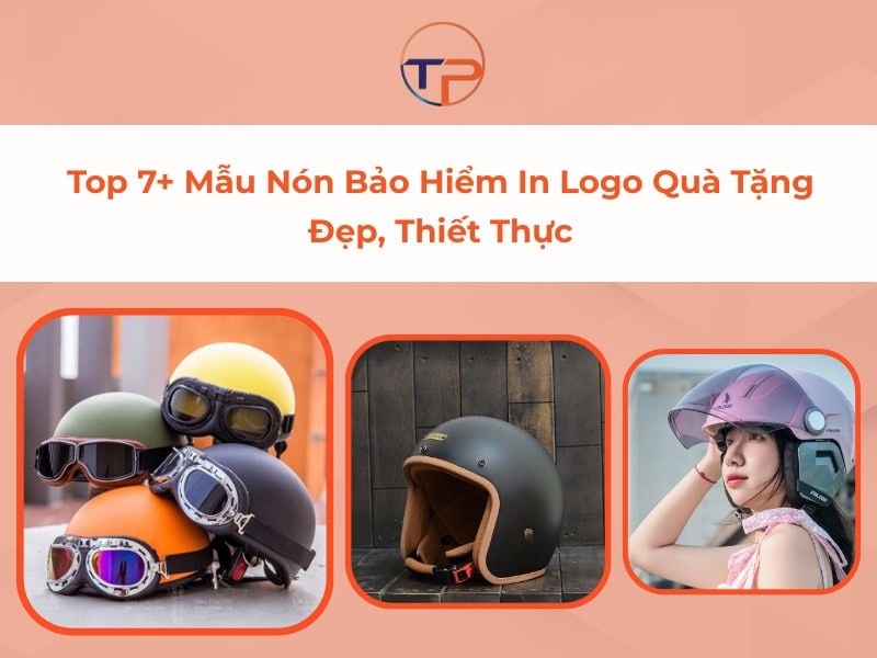 Top 7+ Mẫu Nón Bảo Hiểm In Logo Làm Quà Tặng Đẹp, Thiết Thực 12 Mũ nón in logo làm quà tặng
