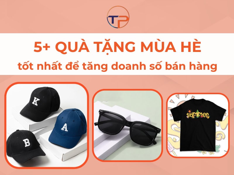 5+ Quà Tặng Mùa Hè Tốt Nhất Để Tăng Doanh Số Bán Hàng 13 Quà tặng mùa hè