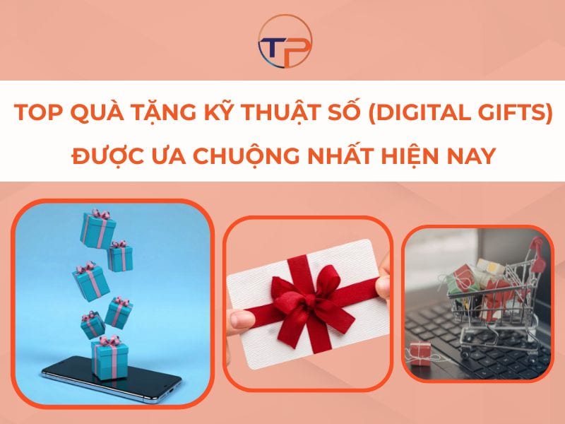 Top 7+ Quà Tặng Kỹ Thuật Số (Digital Gifts) Được Ưa Chuộng Nhất 14 Quà tặng kỹ thuật số