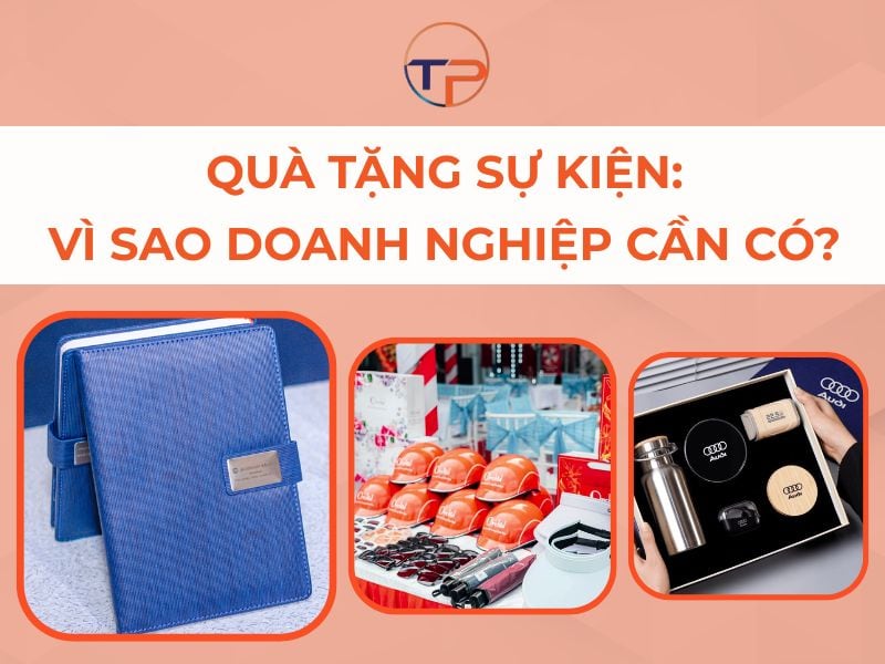 Quà Tặng Sự Kiện: Vì Sao Doanh Nghiệp Cần Có? 14 Quà tặng sự kiện cho doanh nghiệp