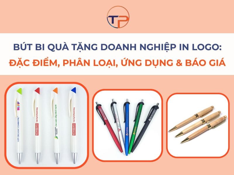 Bút Bi Quà Tặng Doanh Nghiệp In Logo: Đặc Điểm, Phân Loại, Ứng Dụng &Amp; Báo Giá 14 Bút bi quà tặng doanh nghiệp in logo