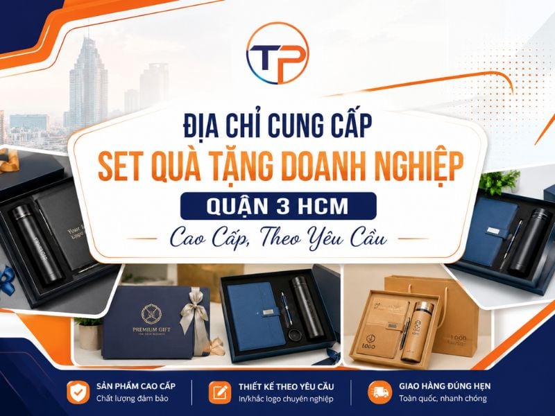 Địa Chỉ Cung Cấp Set Quà Tặng Doanh Nghiệp Quận 3 Theo Yêu Cầu 8 Đơn vị cung cấp set quà tặng doanh nghiệp tại quận 3