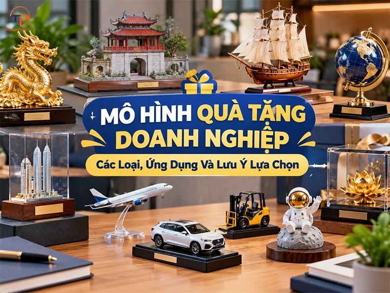 Mô Hình Quà Tặng Doanh Nghiệp: Các Loại, Ứng Dụng Và Lưu Ý Lựa Chọn 15 Tìm hiểu về mô hình quà tặng doanh nghiệp